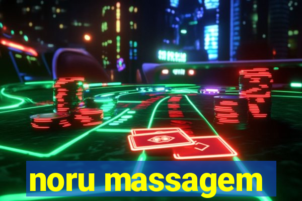 noru massagem